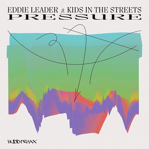 EDDIE LEADER FEAT. KIDS IN THE STREETS / PRESSURE
