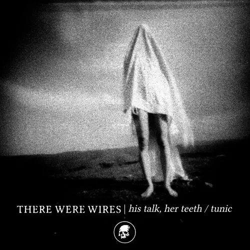 THERE WERE WIRES / ゼアワーワイアーズ / HIS TALK, HER TEETH (7")