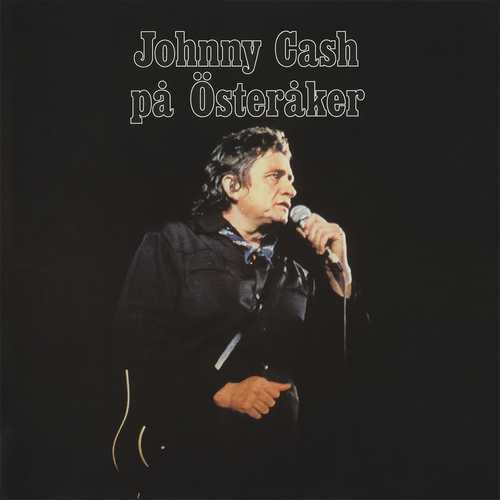 JOHNNY CASH / ジョニー・キャッシュ / PA OSTERAKER:LIVE AT OSTERAKER PRISON SWEDEN 1972