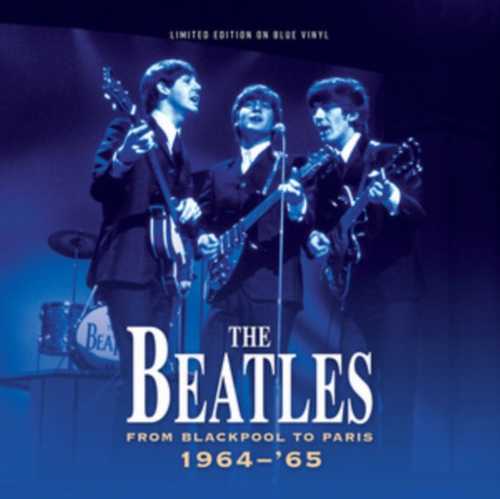 BEATLES / ビートルズ / FROM BLACKPOOL TO PARIS 1964-'65(BLUE VINYL)