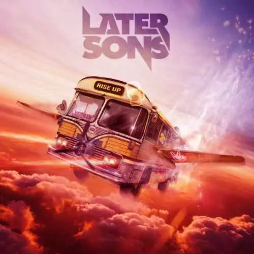 LATER SONS / RISE UP