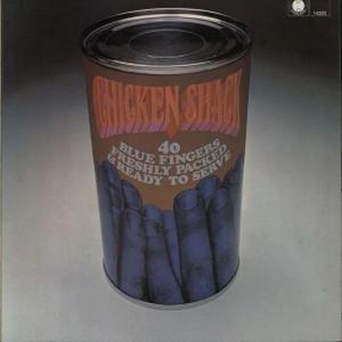 CHICKEN SHACK / チキン・シャック / FORTY BLUE FINGERS. FRESHLY PACKED AND READY TO SERVE (LP)