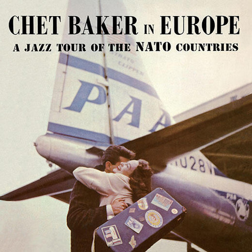 CHET BAKER / チェット・ベイカー / Chet Baker In Europe A Jazz Tour Of The Nato Countries(LP/180g)