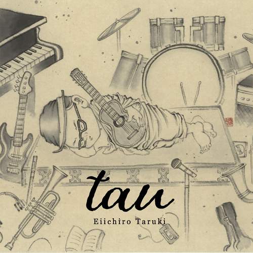 EIICHIRO TARUKI / 樽木栄一郎 / tau (CD)