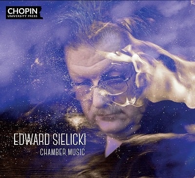 VARIOUS ARTISTS (CLASSIC) / オムニバス (CLASSIC) / EDWARD SIELICKI:CHAMBER MUSIC