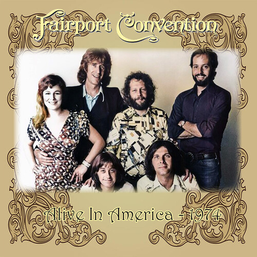 FAIRPORT CONVENTION / フェアポート・コンベンション / ALIVE IN AMERICA - 1974