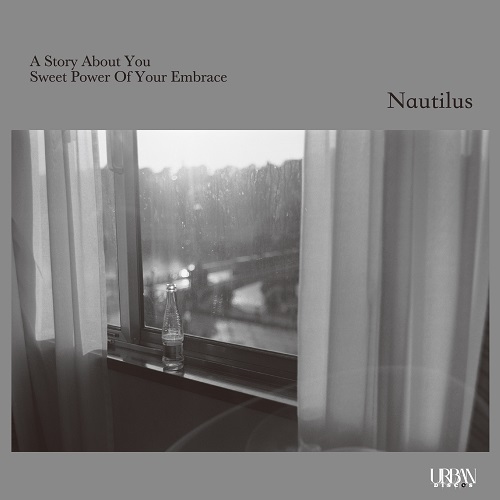 NAUTILUS / A Story About You / Sweet Power Of Your Embrace (7")