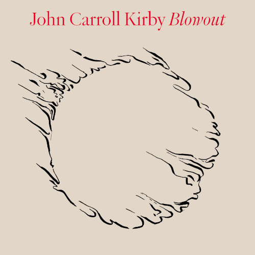 JOHN CARROLL KIRBY / ジョン・キャロル・カービー / Blowout
