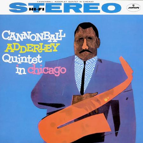 CANNONBALL ADDERLEY / キャノンボール・アダレイ / Cannonball Adderley Quintet In Chicago(LP/180g)