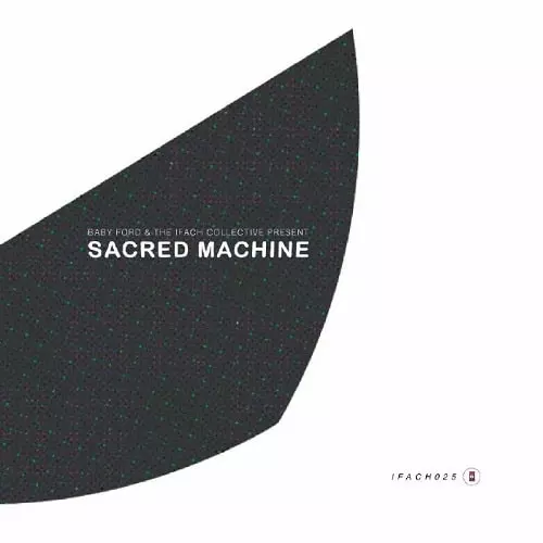 BABY FORD AND THE IFACH COLLECTIVE / SACRED MACHINE (EXPANDED REISSUE) 3LP