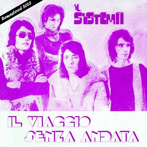 IL SISTEMA / IL VIAGGIO SENZA ANDATA - 2023 REMASTER
