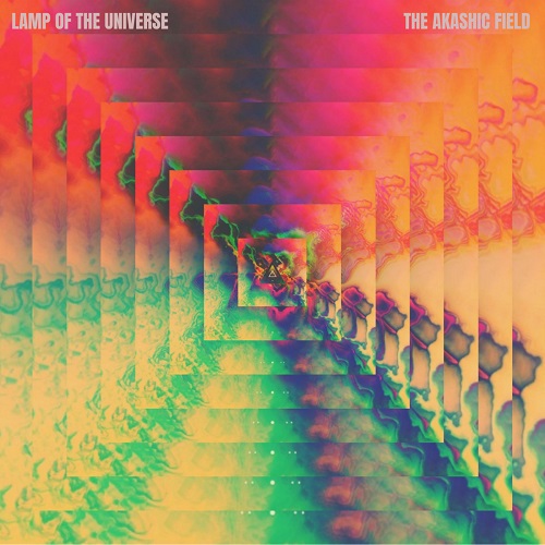 LAMP OF THE UNIVERSE / THE AKASHIC FIELD