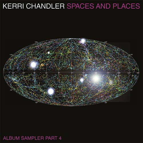 KERRI CHANDLER / ケリー・チャンドラー / SPACES AND PLACES: ALBUM SAMPLER 4 (2LP)
