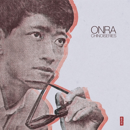 ONRA / オンラー / CHINOISERIES "2LP" (2023 REPRESS)