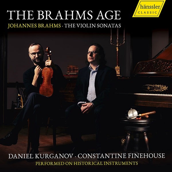 DANIEL KURGANOV / ダニエル・クルガノフ / THE BRAHMS AGE - THE VIOLIN SONATAS