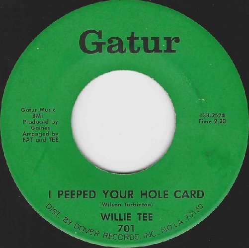 WILLIE TEE / ウィリー・ティー / I PEEPED YOUR HOLE CARD / SHE REALLY DID SURPRISE ME (7")