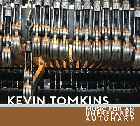 KEVIN TOMKINS / MUSIC FOR AN UNPREPARED AUTOHARP