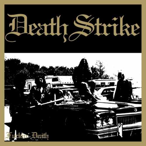 DEATH STRIKE / FUCKIN' DEATH