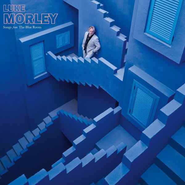 LUKE MORLEY / ルーク・モーリー / SONGS FROM THE BLUE ROOM / ソングス・フロム・ザ・ブルー・ルーム