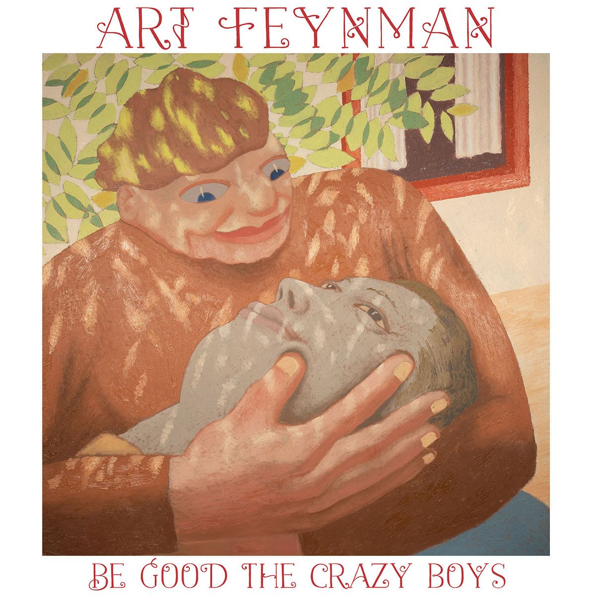 ART FEYNMAN / BE GOOD THE CRAZY BOYS (LP)