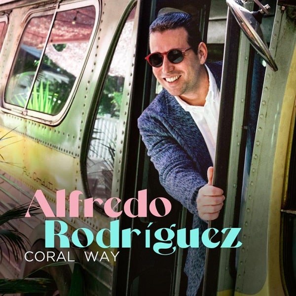 ALFREDO RODRIGUEZ / アルフレッド・ロドリゲス / CORAL WAY