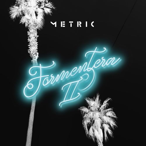 METRIC / メトリック / FORMENTERA II (LP)