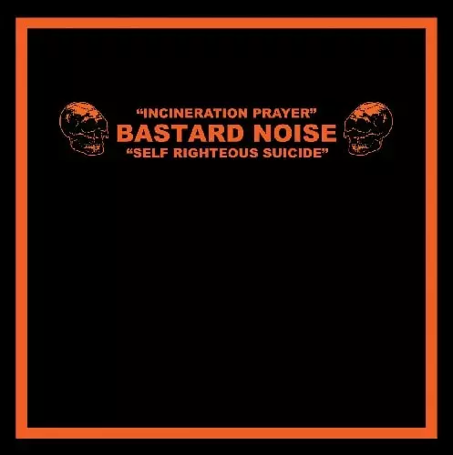 BASTARD NOISE / バスタード・ノイズ / INCINERATION PRAYER - SELF RIGHTEOUS SUICIDE (LP)