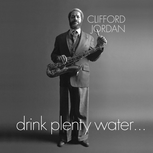 CLIFFORD JORDAN(CLIFF JORDAN) / クリフォード・ジョーダン / Drink Plenty Water
