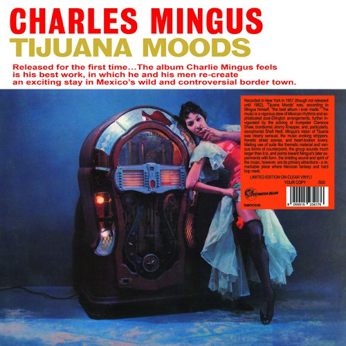 CHARLES MINGUS / チャールズ・ミンガス / Tijuana Moods(LP/CLEAR VINYL)
