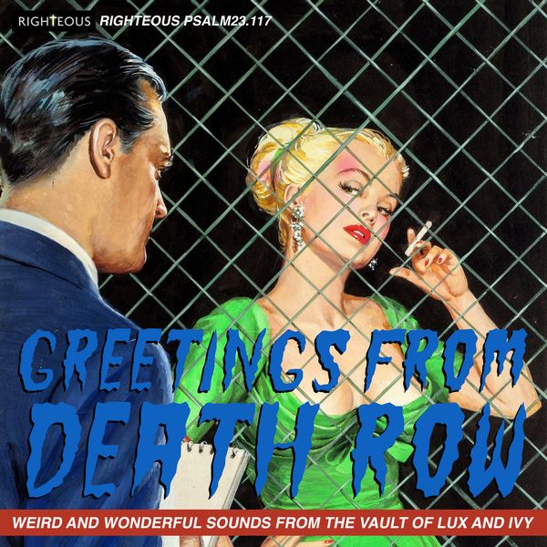 V.A. (ROCK'N'ROLL/ROCKABILLY) / GREETINGS FROM DEATH ROW - WEIRD AND WONDERFUL SOUNDS FROM THE VAULT OF LUX AND IVY CD EDITION