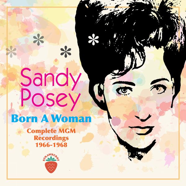SANDY POSEY / サンディー・ポジー / BORN A WOMAN - COMPLETE MGM RECORDINGS 1966-1968