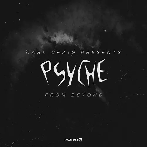 PSYCHE (CARL CRAIG) / FROM BEYOND (W/ C2,SETH TROXLER,ATAXIA,ADMN RMXS)
