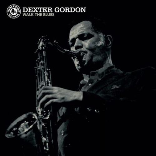 DEXTER GORDON / デクスター・ゴードン / Walk The Blues(LP/TRANSPARENT BLUE VINYL)