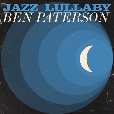 BEN PATERSON / ベン・パターソン / Jazz Lullaby