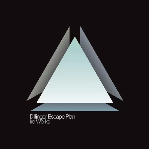 DILLINGER ESCAPE PLAN / ディリンジャー・エスケイプ・プラン / IRE WORKS