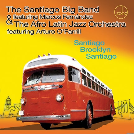 SANTIAGO BIG BAND & THE AFRO LATIN JAZZ ORCHESTRA / サンティアゴ・ビッグバンド & ザ・アフロ・ラテン・ジャズ・オーケストラ / SANTIAGO BROOKLYN SANTIAGO