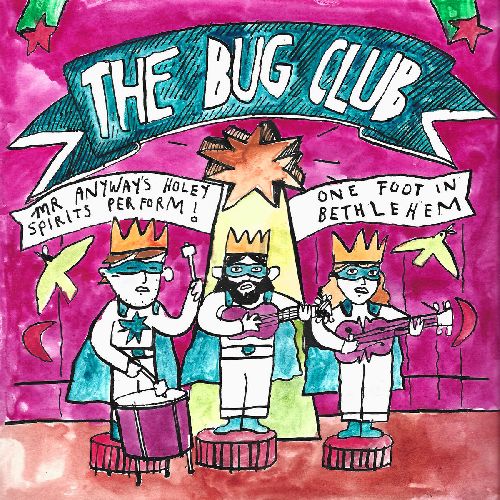BUG CLUB / バグ・クラブ / MR ANYWAY'S HOLEY SPIRITS PERFORM! ONE FOOT IN BETHLEHEM