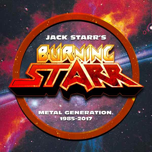 JACK STARR'S BURNING STARR / METAL GENERATION 1985-2017 - 7CD CLAMSHELL BOX