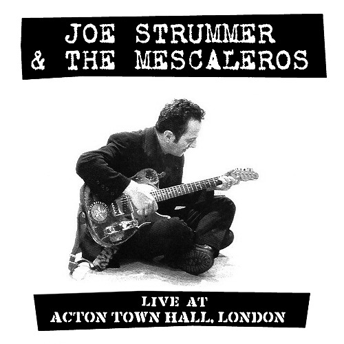 JOE STRUMMER & THE MESCALEROS / LIVE AT ACTON TOWN HALL