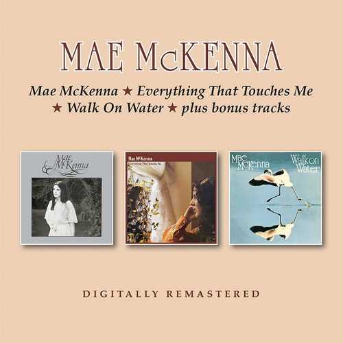 MAE MCKENNA / メイ・マッケンナ / MAE McKENNA/EVERYTHING THAT TOUCHES ME/WALK ON WATER + BONUS TRACKS(2CD)