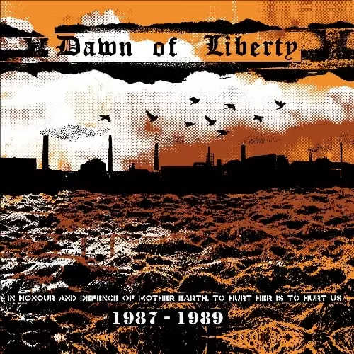DAWN OF LIBERTY / IN HONOUR AND DEFENSE OF MOTHER EARTH TO HURT HER IS TO HURT US 1987-1989 (LP)