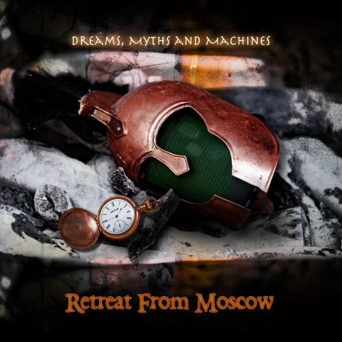RETREAT FROM MOSCOW / DREAMS, MYTHS AND MACHINES