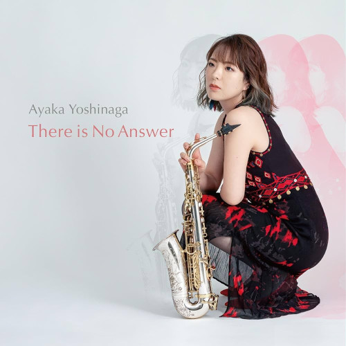 AYAKA YOSHINAGA / 吉永絢香 / There is No Answer
