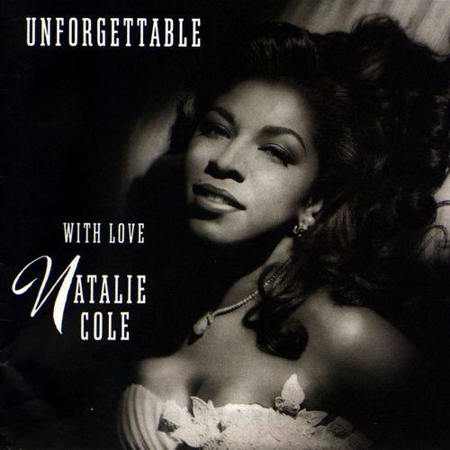 NATALIE COLE / UNFORGETTABLE WITH LOVE / UNFORGETTABLE WITH LOVE