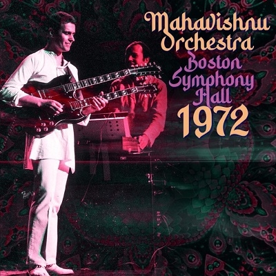 MAHAVISHNU ORCHESTRA / マハヴィシュヌ・オーケストラ / Boston Symphony Hall 1972