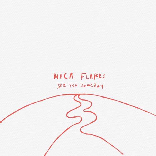MICA FLAKES / See You Someday(7")