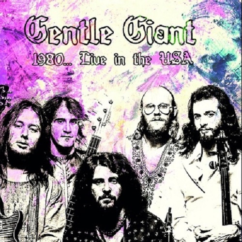 GENTLE GIANT / ジェントル・ジャイアント / 1980... LIVE IN THE USA / 1980...ライブ・イン・ザ・ユ-エスエー