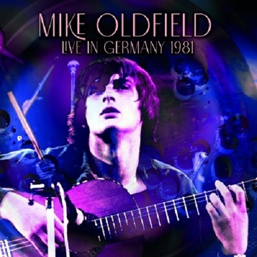 MIKE OLDFIELD / マイク・オールドフィールド / LIVE IN GERMANY 1981 / ライブ・イン・ジャーマニー 1981