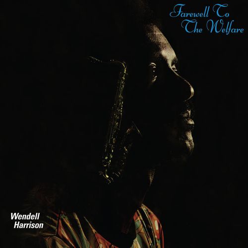 WENDELL HARRISON / ウェンデル・ハリソン / Farewell To The Welfare(LP)