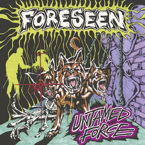 FORESEEN (from Finland) / UNTAMED FORCE